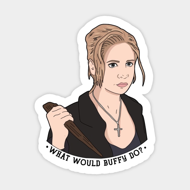 What Would Buffy Do? Sticker by likeapeach